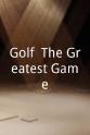 托尔尼·安德伯格 Golf: The Greatest Game