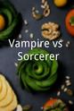 Woo Manchini Vampire vs. Sorcerer