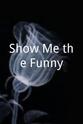 Yul L. Spencer Show Me the Funny