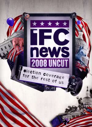 IFC News: 2008 Uncut海报封面图