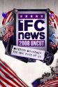 Michael Mauro IFC News: 2008 Uncut