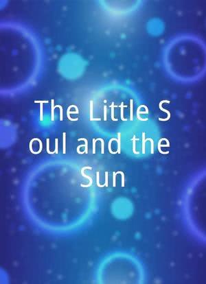 The Little Soul and the Sun海报封面图