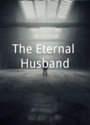 The Eternal Husband海报封面图