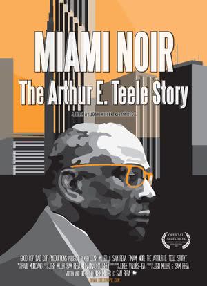 Miami Noir: The Arthur E. Teele Story海报封面图