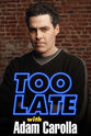 Fred Young Too Late with Adam Carolla