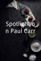 保罗·卡尔 Spotlight on Paul Carr