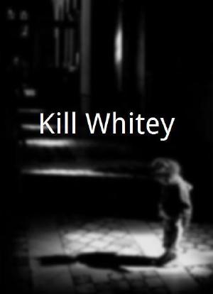 Kill Whitey海报封面图
