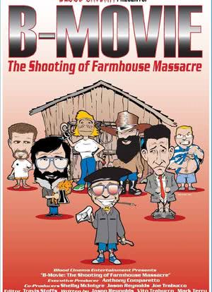 B-Movie: The Shooting of 'Farmhouse Massacre'海报封面图