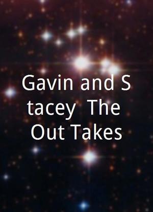Gavin and Stacey: The Out-Takes海报封面图