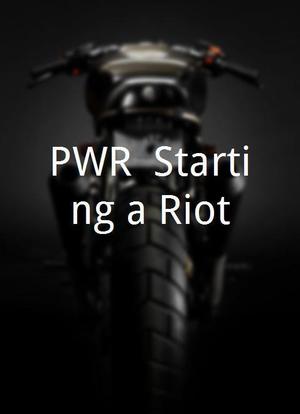 PWR: Starting a Riot海报封面图