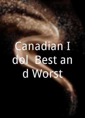Canadian Idol: Best and Worst海报封面图
