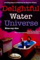 Dan Morley Delightful Water Universe