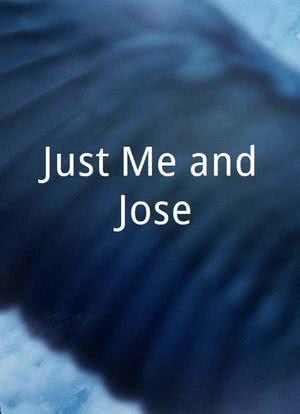 Just Me and Jose海报封面图
