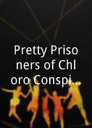 Pretty Prisoners of Chloro Conspiracies海报封面图