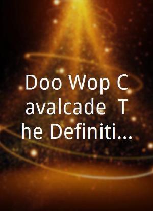 Doo Wop Cavalcade: The Definitive Anthology海报封面图