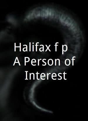 Halifax f.p: A Person of Interest海报封面图