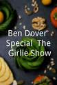 Teresa May Ben Dover Special: The Girlie Show