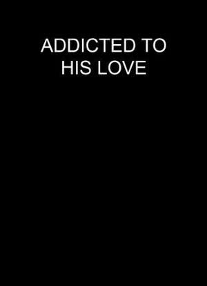 Addicted to His Love海报封面图