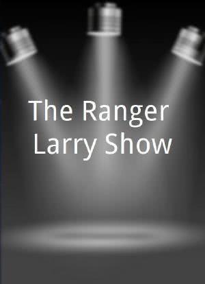 The Ranger Larry Show海报封面图