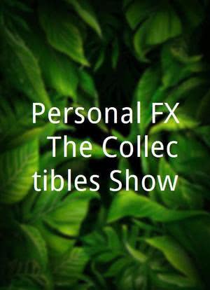 Personal FX: The Collectibles Show海报封面图