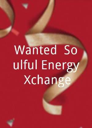 Wanted: Soulful Energy Xchange海报封面图