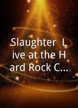 Slaughter: Live at the Hard Rock Cafe海报封面图