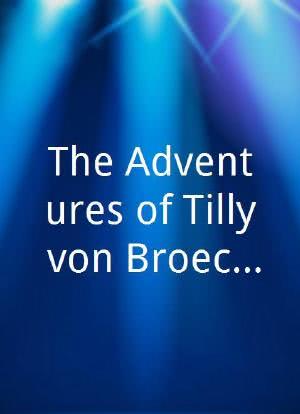 The Adventures of Tilly von Broeckhuijse海报封面图