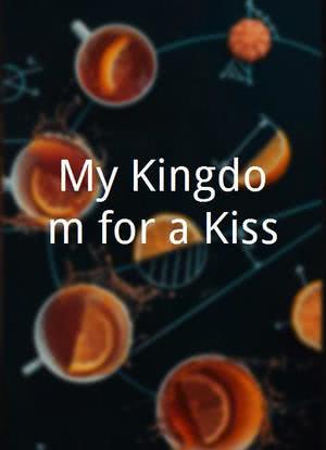My Kingdom for a Kiss海报封面图