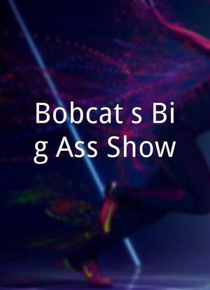 Bobcat's Big Ass Show海报封面图