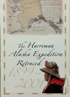 The Harriman Alaska Expedition Retraced海报封面图