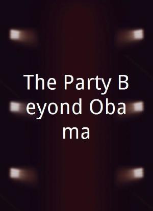 The Party Beyond Obama海报封面图