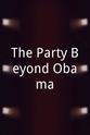 Tony Mui The Party Beyond Obama