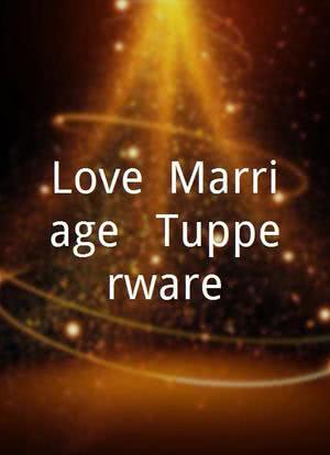 Love, Marriage & Tupperware海报封面图