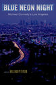 Frank Morgan Blue Neon Night: Michael Connelly's Los Angeles