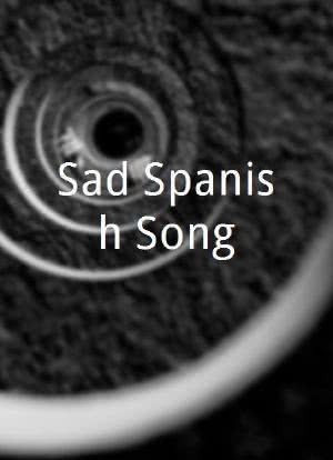 Sad Spanish Song海报封面图