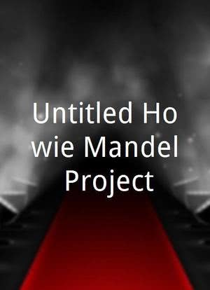 Untitled Howie Mandel Project海报封面图