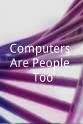 丹尼斯·桑德斯 Computers Are People, Too!