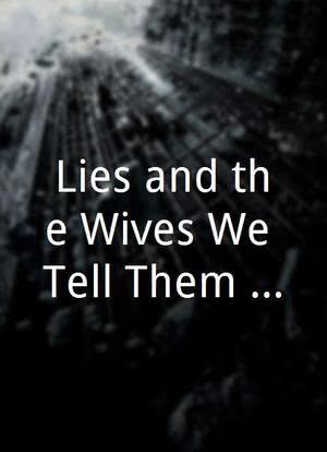 Lies and the Wives We Tell Them To海报封面图