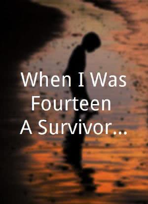 When I Was Fourteen: A Survivor Remembers海报封面图