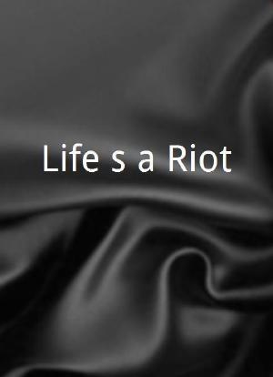 Life's a Riot海报封面图