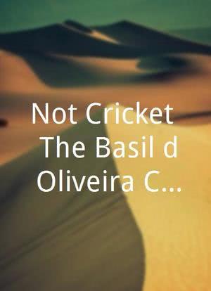 Not Cricket: The Basil d'Oliveira Conspiracy海报封面图
