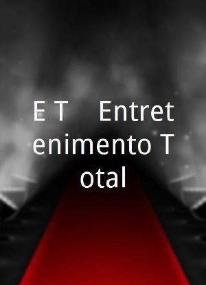 E.T. - Entretenimento Total海报封面图