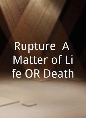 Rupture: A Matter of Life OR Death海报封面图