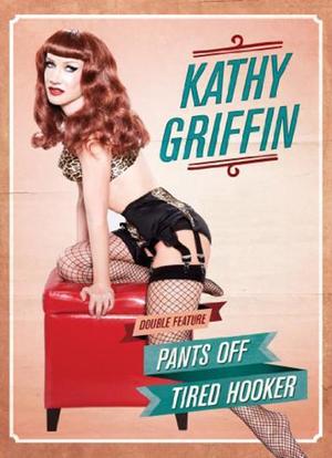 Kathy Griffin: Pants Off海报封面图
