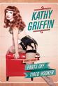 Maggie Griffin Kathy Griffin: Pants Off