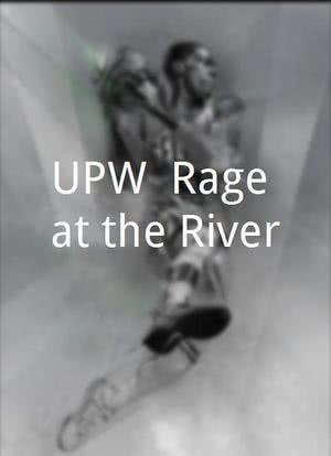 UPW: Rage at the River海报封面图