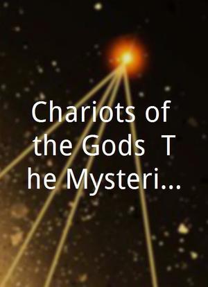 Chariots of the Gods? The Mysteries Continue海报封面图