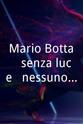 Mario Botta Mario Botta - senza luce - nessuno spazio