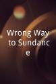 Dan Settani Wrong Way to Sundance