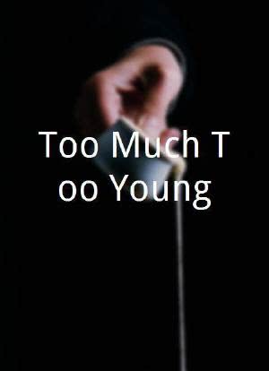 Too Much Too Young海报封面图